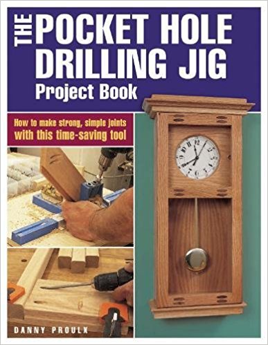 The Pocket Hole Drilling Jig Project Book